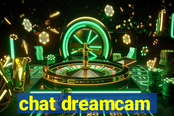 chat dreamcam